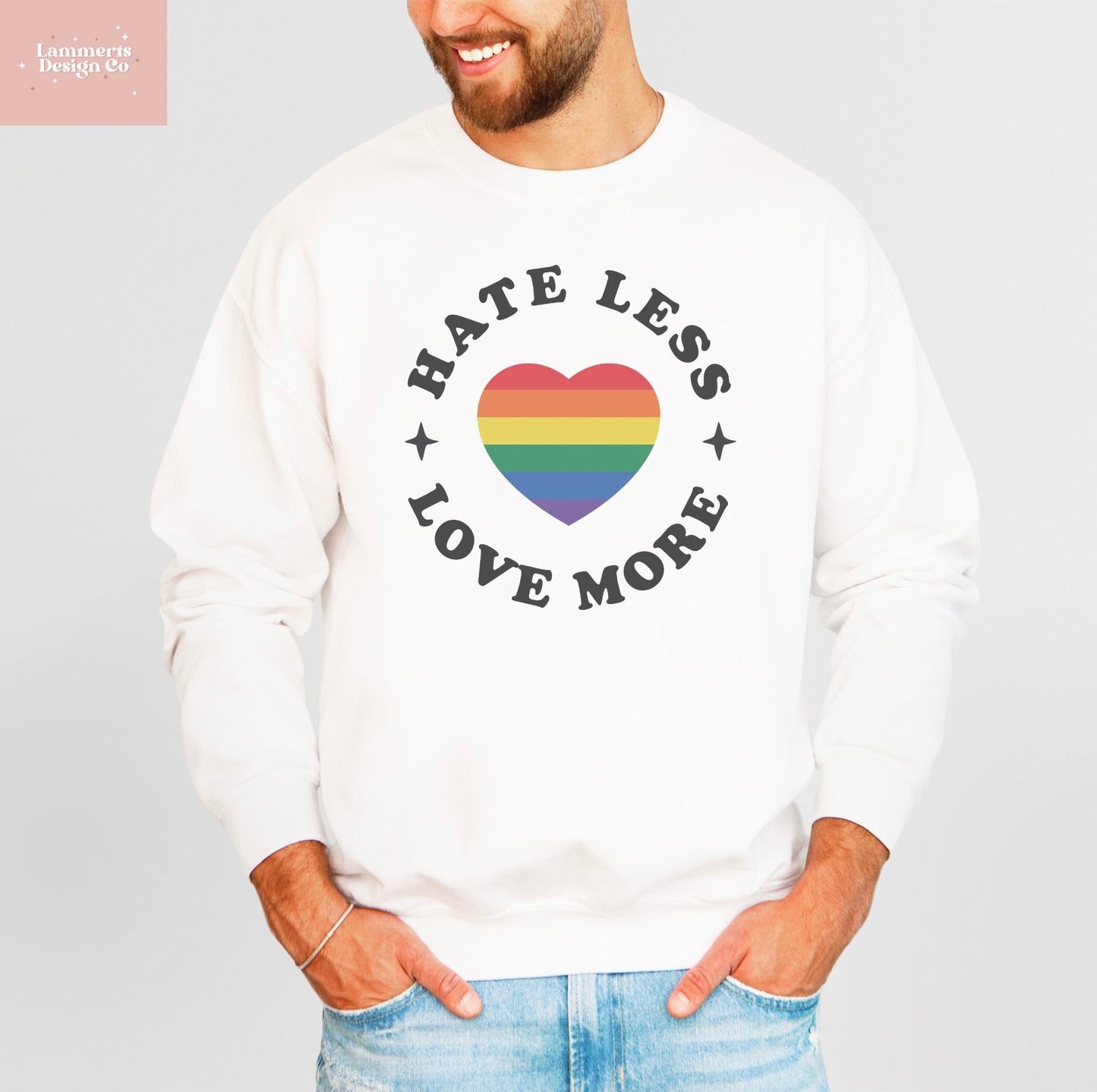 Hate Less Love More Sweatshirt