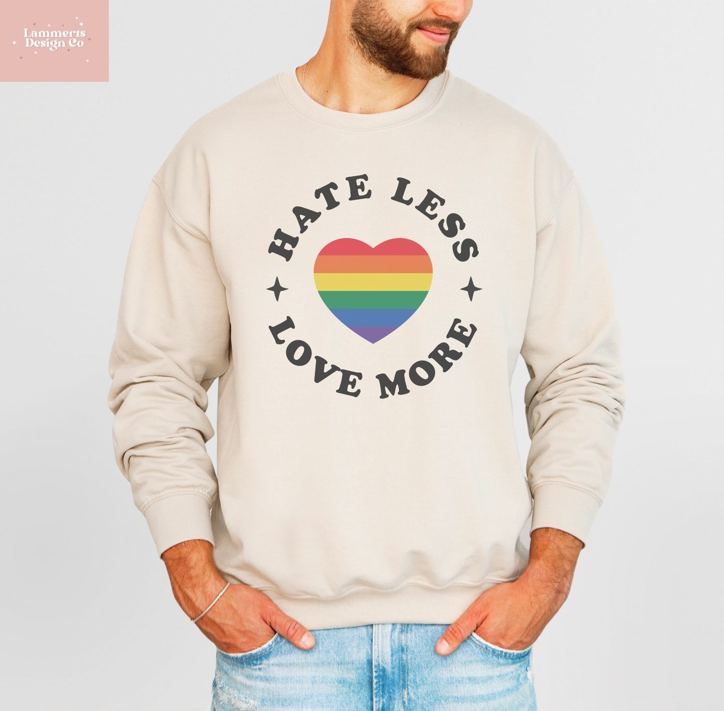 Hate Less Love More Sweatshirt