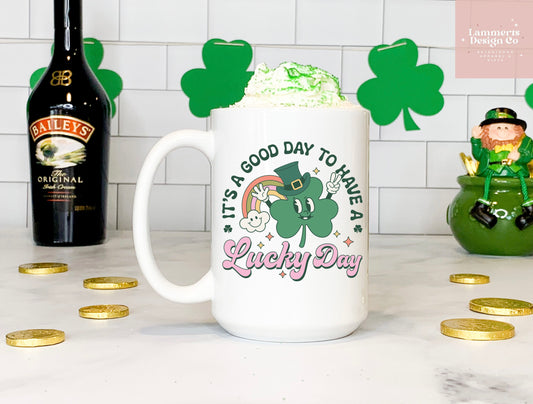 It's a Good Day To Have A Lucky Day Mug, 15oz