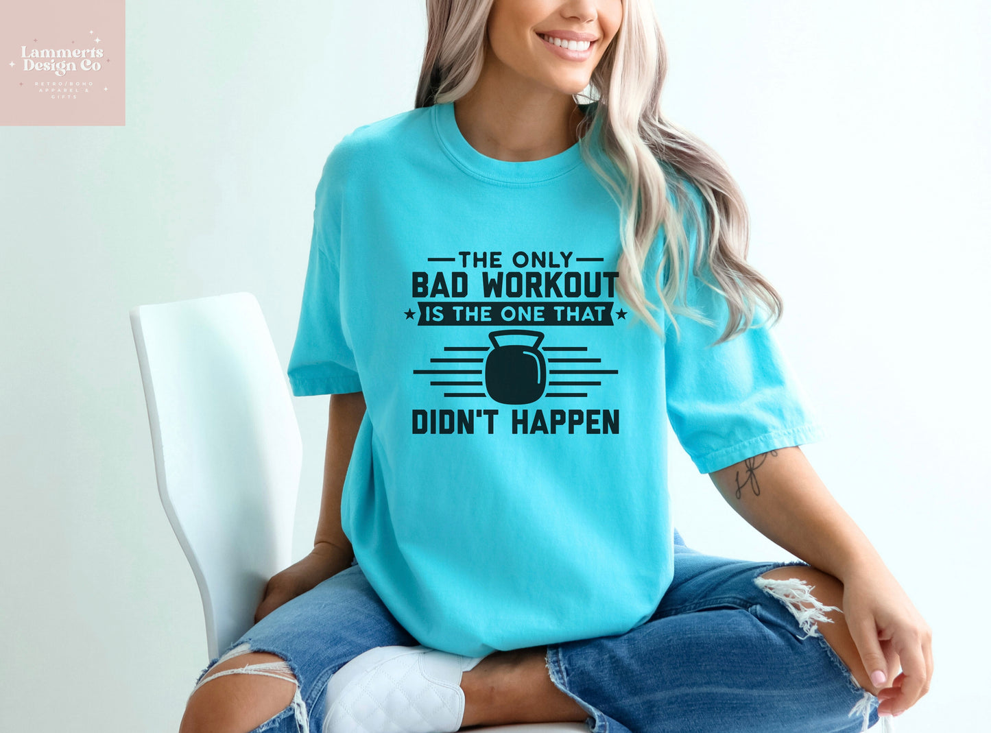 The Only Bad Workout Is The One That Didn't Happen Tee