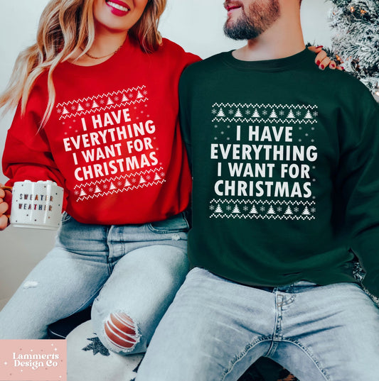 I Have Everything I Want For Christmas Couples Sweaters