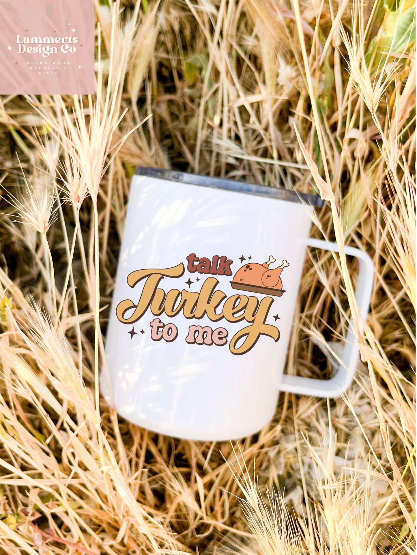 Talk Turkey To Me, 10oz Insulated Mug With Lid