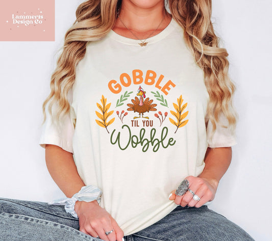 Gobble Till You Wobble Tee