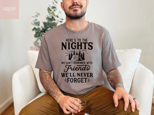 Here's To The Nights Camping Tee