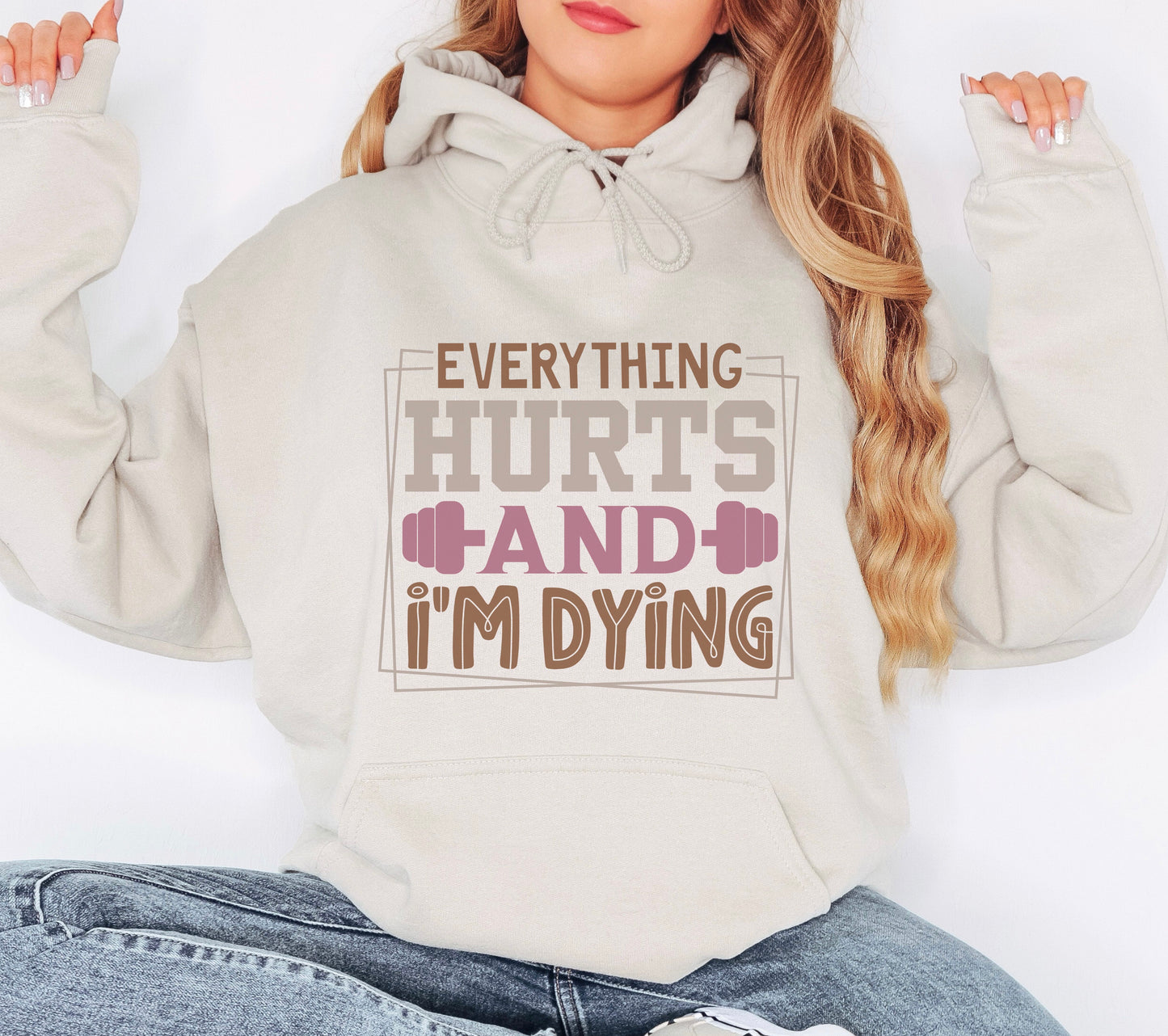 Everything Hurts And I'm Dying Hoodie