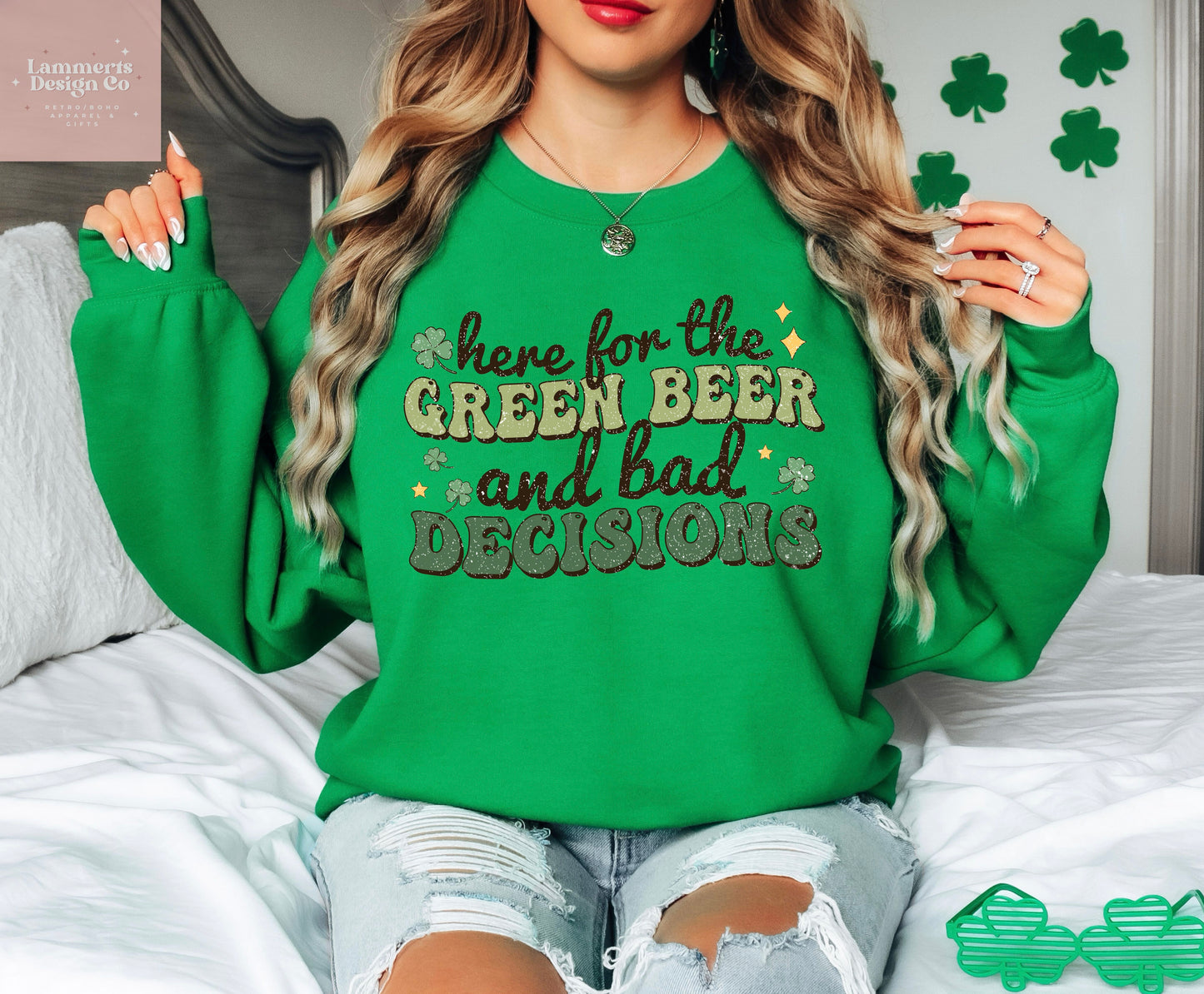 Here For The Green Beer and Bad Decisions Sweater