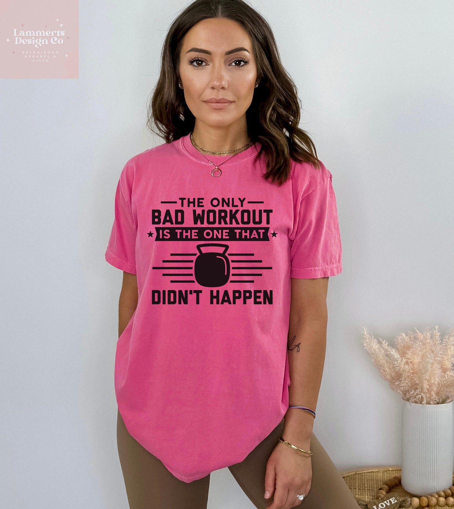 The Only Bad Workout Is The One That Didn't Happen Tee