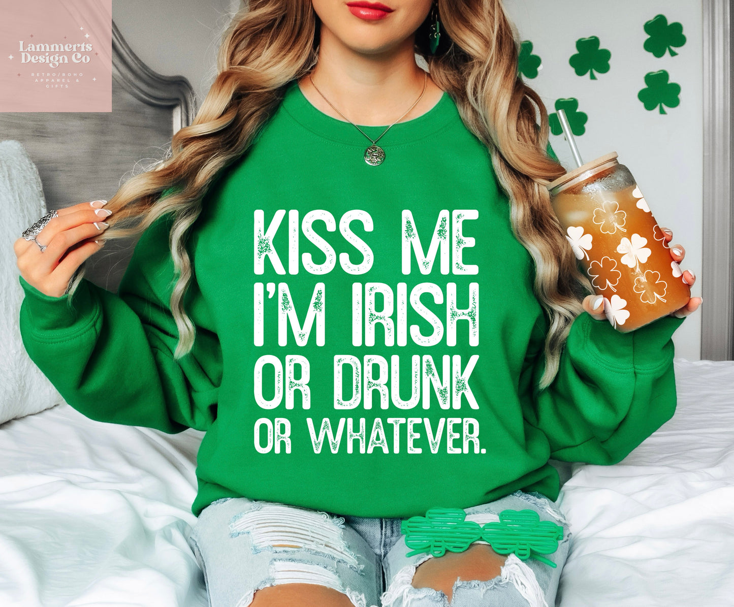 Kiss Me I'm Irish, Drunk, Or Whatever Sweater