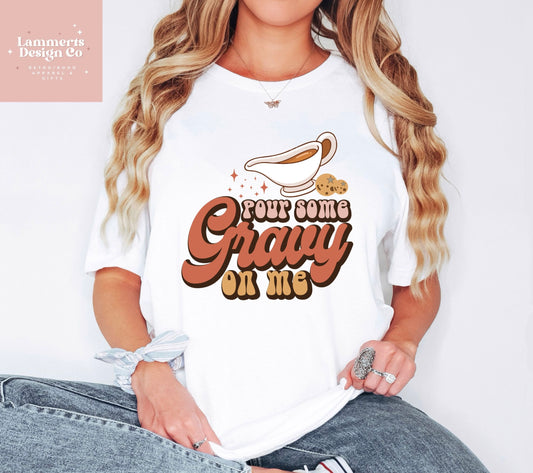 Pour Some Gravy on Me Tee